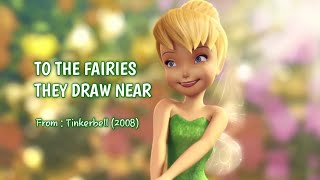 TO THE FAIRIES THEY DRAW NEAR | Tinkerbell | Lyrics | edited by @GalleryOfTinkerbell 