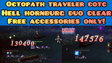 Hell Hornburg Duo defeat with free accessories! Octopath traveler Champions of the Continent.