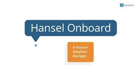 Introducing Hansel Onboard - A Feature Adoption Manager