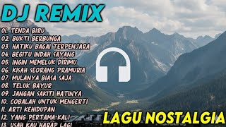 Download Lagu 🎧 DJ REMIX NOSTALGIA SLOW TERBARU 2025 DJ TENDA BIRU || DJ BUKIT BERBUNGA 1 MP3