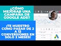 ✅ ¿Cómo Mejorar una Campaña de Google Ads? [EJEMPLO REAL DE UNO DE MIS CLIENTES - CASO DE ÉXITO]