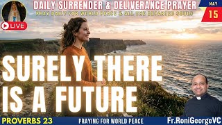 Surely there is a future | Deliverance Prayer | Fr. Roni George VC