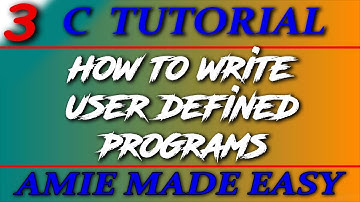Amie/Computing & Informatics- C /How To Write User Defined  Programs