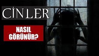 Cinler Nasıl Görünür ? | Cinlerin Fiziksel Görünüşü