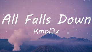 Kmpl3x - All Falls Down (Lyric Video) | TikTok Songs