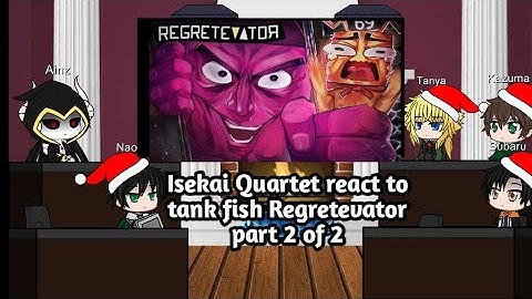 Isekai quartet react to tank fish Regretevator (part 2 of 2)