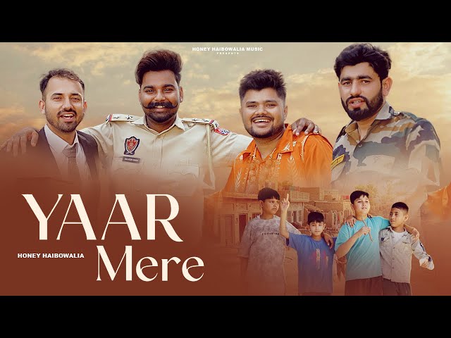 YAAR MERE ( Official Video ) Honey Haibowalia | New Punjabi Song | Yaar Song | Yaari Song |