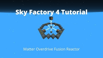 Sky Factory 4 Matter Overdrive Fusion Reactor Tutorial