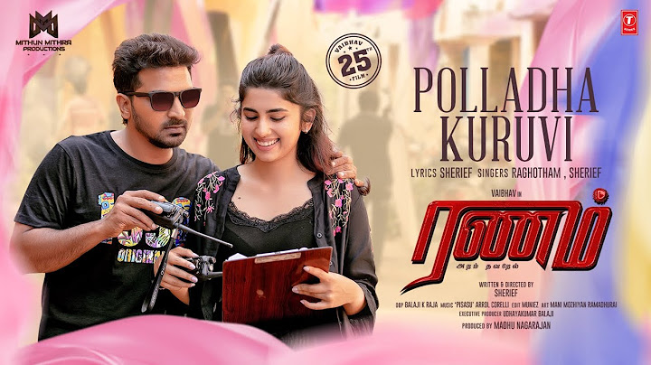 வீடியோ: பொல்லாத குருவி பாடல் | ரணம் அறம் தவறேல் திரைப்படம் | வைபவ், சரஸ் எம் | ஷெரீஃப் | அரோல் | மது