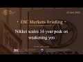 Nikkei scales 34 year peak on weakening yen | Japanese Yen | EBC Markets Briefing