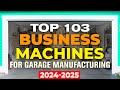103 machines for small business business in garage with small investments business ideas 20232025