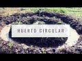 El MEJOR HUERTO CIRCULAR Que Jamas Has Visto ⭕⭕⭕ "El Huerto De La Madre Tierra"