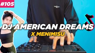 DJ AMERICAN DREAMS X MENIMISU TIKTOK REMIX FULL BASS