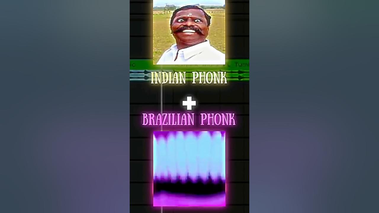 INDIAN PHONK + BRAZILIAN PHONK INDIAN PHONK + BRAZILIAN PHONK