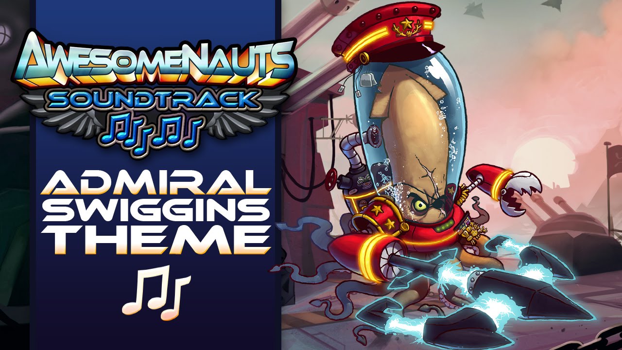 Awesomenauts Soundtrack - Admiral Swiggins theme music