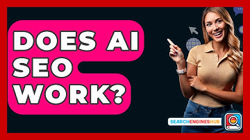Does AI SEO Work? - SearchEnginesHub.com