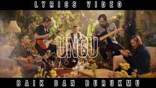 UNGU - BAIK DAN BURUKMU (LIRIK)