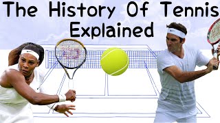 The History Of Tennis Explained