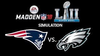 Madden NFL 18 - Madden NFL 18 Super Bowl LII Simulation - Patriots vs. Eagles - User video