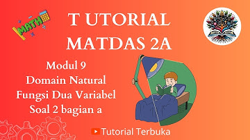 TPB ITERA | MATDAS 2A | Modul 9 Domain Natural Fungsi Dua Variabel Bebas| Soal 2a