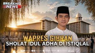🔴LIVE - Wapres Gibran Sholat Idul Adha di Masjid Istiqlal