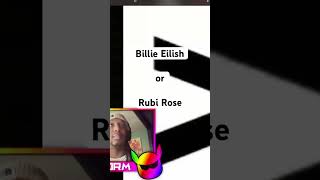 Billie Eilish or Rubi Rose ! Which on would you pick ! #rubirose #billieeilish