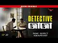 Detective Jojo | Prime Suspect Sukhowani ? | Detective Comedy Story | Mirchi Bangla | EP 20