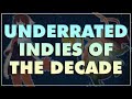 Top 10 Underrated Indie Games of the DECADE