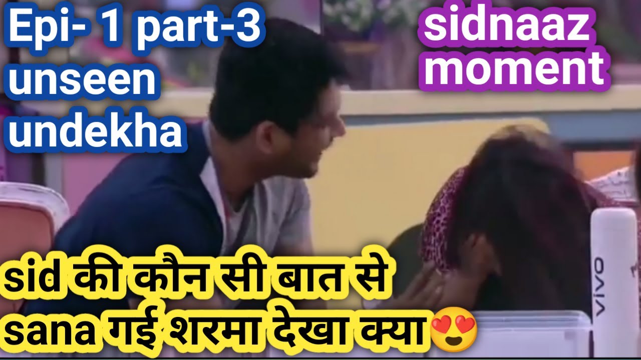 sidnaaz moments Epi-1 part 3 unseen undekha | Sana क्यों शरमाई😍 #entertainmenttrend | sidnaaz