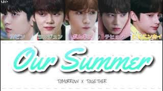 Our Summer - TXT (투모로우바이투게더) 歌詞/カナルビ/日本語訳