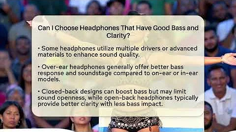 Can I Choose Headphones That Have Good Bass and Clarity? | Audio Gear Insider