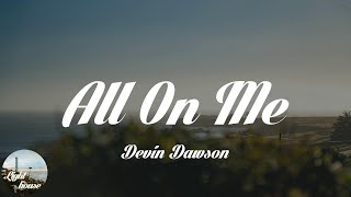 Devin Dawson - All On Me (Lyrics)