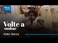 Kellen Byanca | Volte a Sonhar