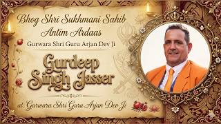 Live: Bhog Shri sahaj path Sahib ji & Antim Ardas Late Sdr . Gurdeep Singh jasser