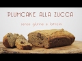 PLUMCAKE ALLA ZUCCA SENZA GLUTINE E LATTICINI // Angelica Mocco