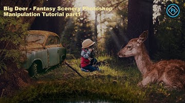 Big Deer - Fantasy Scenery Photoshop Manipulation Tutorial part1| Photoshop Tutorials | Photoshop教程