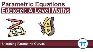 A Level Maths | Pure - Year 2 | Sketching Parametric Curves