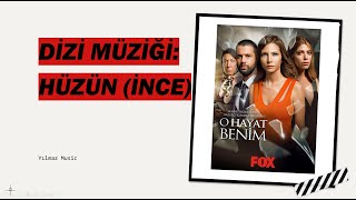 O Hayat Benim Dizi Müziği: HÜZÜN (İNCE) (Cem Tuncer, Ercüment Orkut, Nail Yurtsever, Servet Akgül)