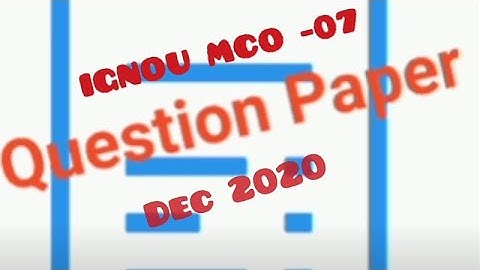 IGNOU MCO-07 Examination Question Paper Dec , 2020