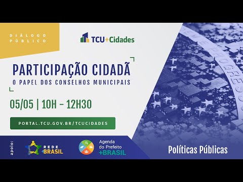 Diálogo Público Participação Cidadã: O Papel dos Conselhos Municipais de Políticas Públicas