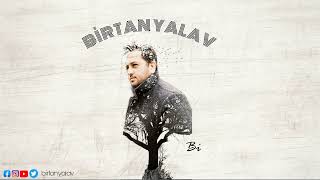 Birtan Yalav - Bi Tek Ben Anlarım