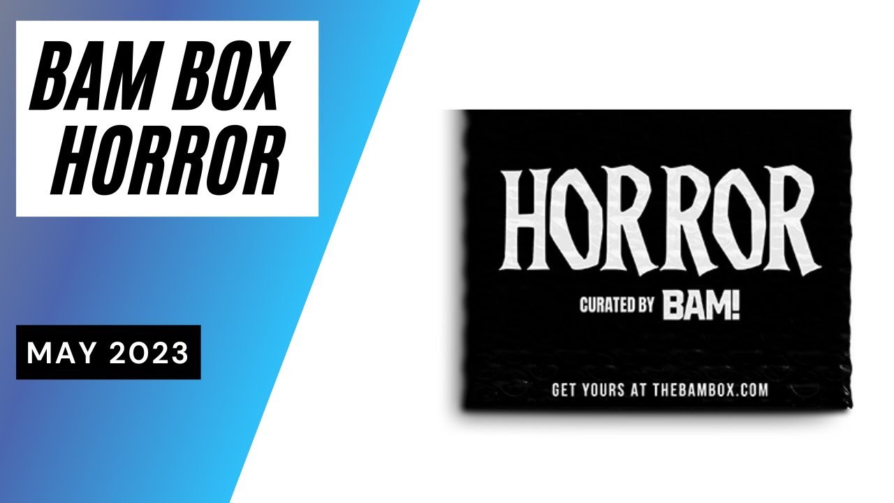 Bam Box Horror Unboxing May 2023