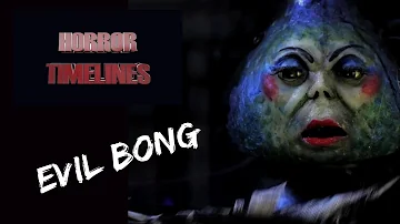 Horror Timelines Episode 53 : Evil Bong