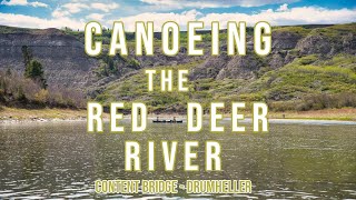 Canoeing The Red Deer River 2022