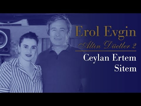 Erol Evgin & Ceylan Ertem - Sitem (Official Audio)