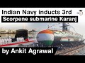 INS Karanj Scorpene Class Submarine inducted in India Navy - Know facts about INS Karanj #UPSC #IAS