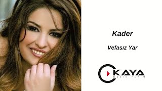 Kader - Vefasız Yar Resimi