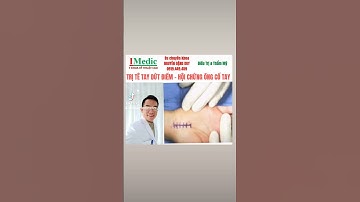 Trị tê tay Hội chứng ống cổ tay Cà mau Bs chuyênkhoa NGUYỄN ĐẶNG DUY 0919449459 IMedic Kỹ Thuật Cao