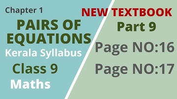 Class 9 |Maths| Chapter 1 |Pairs of Equations |Page no:16 & 17 |Kerala Syllabus |Part 9