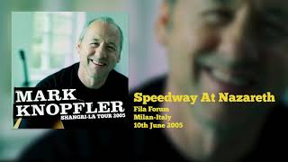 Mark Knopfler - Speedway At Nazareth (Live, Shangri-La Tour 2005) - nazareth live concert youtube